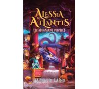 Alessia in Atlantis: The Aquamarine Prophecy