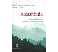 Alessitimia. I Progressi Della Ricerca, Della Teoria E Della Pratica Clinica