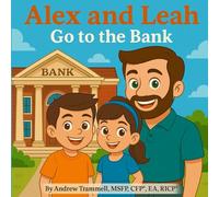 Alex and Leah Banking for Beginners: A Children’s Guide to Banking, Saving, and Smart Money Habits