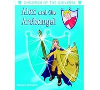 Alex And the Archangel Rachel Williams (Auteur)