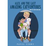 Alex And The Last Amazing Catventures: From The White Bim Series