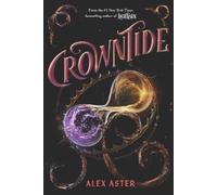 Alex Aster Crowntide (The Lightlark Saga Book 4) (Relié) Lightlark Saga