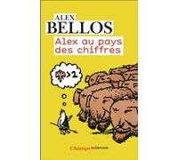 Alex au pays des chiffres Alex Bellos (Auteur), Anatole Muchnik (Traduction), Andy Riley (Illustration)