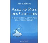 Alex au pays des chiffres une plongée dans l'univers des mathématiques: Une plongée dans l'univers des mathématiques