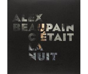 Alex Beaupain - C'Etait la Nuit