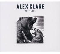 ALEX CLARE - TOO CLOSE (2-TRACK) CD SINGLE NEUF