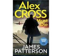 Alex Cross Must Die by James Patterson James Patterson (Auteur)