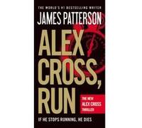 Alex Cross, Run (Alex Cross Novels) Patterson, James (Auteur)