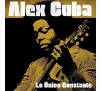 Alex Cuba - Lo Unico Constante [Import]