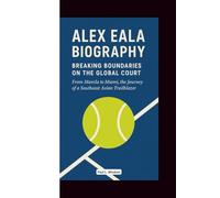 ALEX EALA BIOGRAPHY: Breaking Boundaries on the Global Court: From Manila to Miami, the Journey of a Southeast Asian Trailblazer