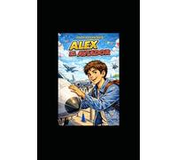 ALEX EL AVIADOR: JOVEN ADOLESCENTE