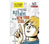 Alex et le rêve de la New York Star - collection Tip Tongue - A2 intermédiaire - dès 12 ans