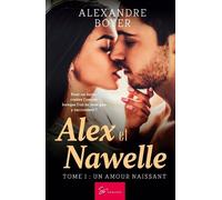 Alex Et Nawelle - Tome 1 - Un Amour Naissant