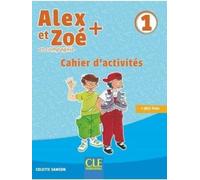 Alex et Zoe + 1: Cahier d'activites