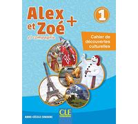 Alex et Zoé + 1 - Niveau A1.1 - Cahier de découvertes culturelles