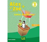 Alex et Zoé + 3 - Niveau A1 - Cahier d'activités