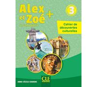 Alex et Zoé + 3 - Niveau A1 - Cahier de découvertes culturelles