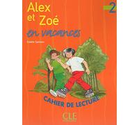 Alex et Zoé en vacances - Niveau 2 - Cahier de lecture