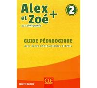 Alex Et Zoé + Et Compagnie 2 - Guide Pédagogique Avec Fiches Photocopiables Et Tests