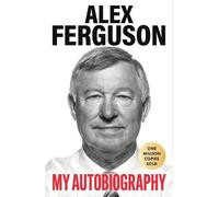 Alex Ferguson ALEX FERGUSON: My Autobiography (Poche)