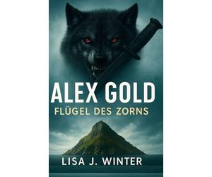 Alex Gold: Flügel des Zorns
