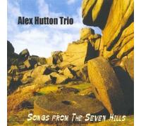 Alex Hutton Trio - Songs from The Seven Hills [Import]