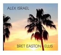 Alex Isrealbret Easton Ellis Michael Tolkin, Alex Israel (Auteur)