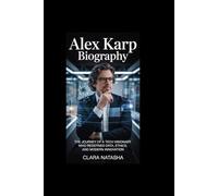 Alex Karp Biography: The Journey of a Tech Visionary Who Redefined Data, Ethics, and Modern Innovation