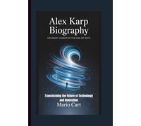 ALEX KARP BIOGRAPHY: Visionary leader in the age of data transforming the future of and innovation