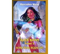 Alex Khan Tome 2: Sorcière Blanche