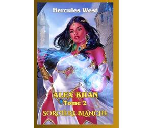 Alex Khan Tome 2: Sorcière Blanche