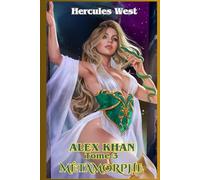 Alex Khan Tome 3: Métamorphe