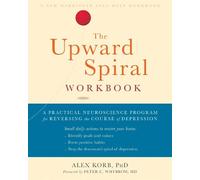 Alex Korb The Upward Spiral Workbook (Poche)