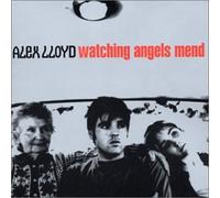 Alex Lloyd - Watching Angels Mend [Import]