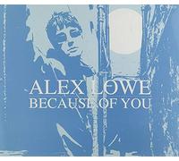 Alex lowe - Because of You [Import]