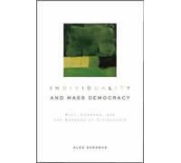 Alex M. Zakaras Individuality and Mass Democracy (Relié)