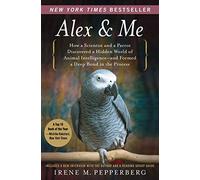 Irene Pepperberg – Alex & Me – Découverte d'une intelligence animale et d'un lien profond