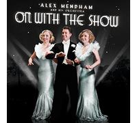 Alex Mendham and His Orchestra - on with The Show [Import]