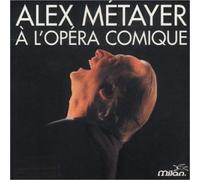 Alex Metayer - A L'Opéra Comique