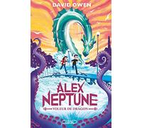 Alex Neptune - Tome 1 Voleur de dragon (1)