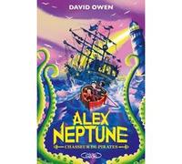 Alex Neptune - Tome 2 Chasseur de pirates