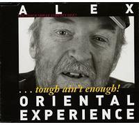 Alex Oriental Experience - Tough Ain'T Enough-One Track Single