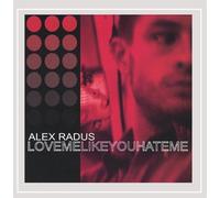 Alex Radus - Love Me Like You Hate Me