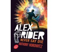 Alex Rider - Tome 11 Never say die - Anthony Horowitz - Ldp Jeunesse - Poche - Roman junior dès 9 ans
