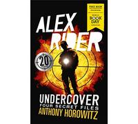 Alex Rider Undercover: Four Secret Files
