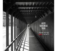 Alex Skolnick Trio - Prove You're Not A Robot [Compact Discs]