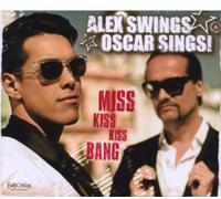 Alex Swings Oscar Sings! - Miss Kiss Bang [Import]