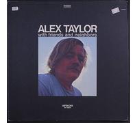 ALEX TAYLOR - with friends and neighbors LP
