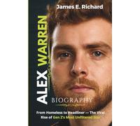 ALEX WARREN Biography: From Homeless to Headliner - The Viral Rise of Gen Z’s Most Unfiltered Star