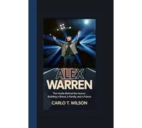 ALEX WARREN: The Hustle Behind the Humor Building a Brand, a Family, and a Future
